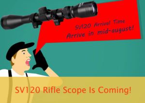 SV120 Rifle Scope Arrival Time Notice doloremque