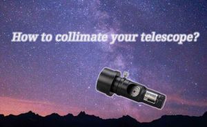 How to collimate your telescope？ doloremque