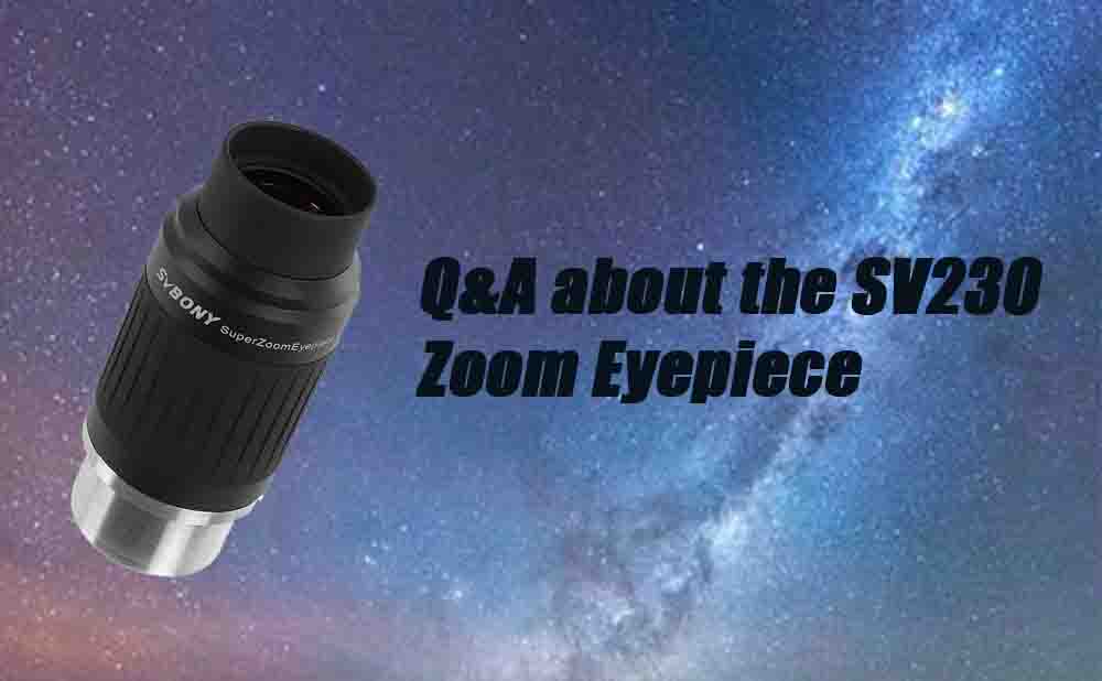 Q&A about the SV230 Zoom Eyepieces