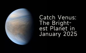 Catch Venus: The Brightest Planet in January 2025 doloremque