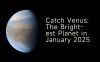 Catch Venus: The Brightest Planet in January 2025